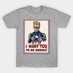 BE HEROIC! T-Shirt